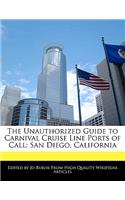 The Unauthorized Guide to Carnival Cruise Line Ports of Call: San Diego, California(English)
