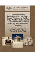 Commonwealth of Pennsylvania, Ex Rel. David Darcy, Petitioner, V. Earl D. Handy, Warden, Bucks County U.S. Supreme Court Transcript of Record with Supporting Pleadings
