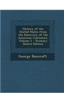 History of the United States from the Discovery of the American Continent, Volume 1