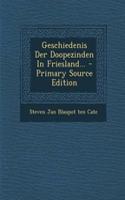 Geschiedenis Der Doopezinden in Friesland...