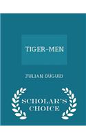 Tiger-Men - Scholar's Choice Edition