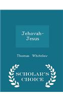 Jehovah-Jesus - Scholar's Choice Edition: (English)