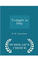 Twilight in Italy - Scholar's Choice Edition