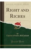 Right and Riches (Classic Reprint): (English)