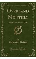Overland Monthly: January and February 1921 (Classic Reprint)