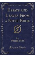 Essays and Leaves from a Note-Book (Classic Reprint)