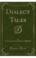 Dialect Tales (Classic Reprint)