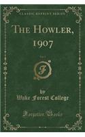 The Howler, 1907, Vol. 5 (Classic Reprint)