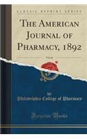 The American Journal of Pharmacy, 1892, Vol. 64 (Classic Reprint)