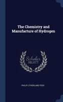 The Chemistry and Manufacture of Hydrogen