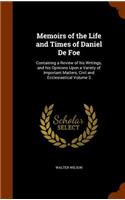 Memoirs of the Life and Times of Daniel De Foe