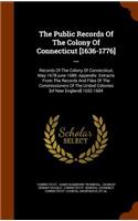 Public Records Of The Colony Of Connecticut [1636-1776] ...