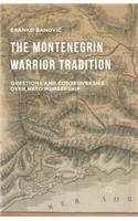 The Montenegrin Warrior Tradition