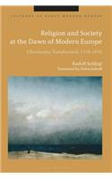 Religion and Society at the Dawn of Modern Europe