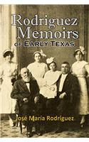 RODRIGUEZ MEMOIRS OF EARLY TEXAS
