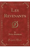 Les Revenants, Vol. 1 (Classic Reprint)