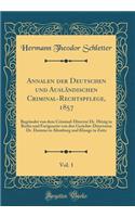 Annalen Der Deutschen Und Ausländischen Criminal-Rechtspflege, 1857, Vol. 1