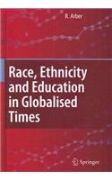 Race, Ethnicity and Education in Globalised Times