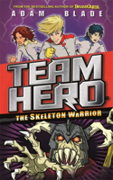 Team Hero: The Skeleton Warrior: Series 1 Book 4(Team Hero)