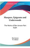 Masques, Epigrams and Underwoods: The Works of Ben Jonson Part Eight