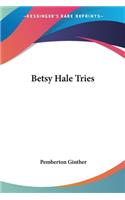 Betsy Hale Tries