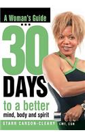 Woman's Guide: 30 Days To A Better Mind, Body And Spirit