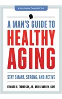 A Man's Guide to Healthy Aging