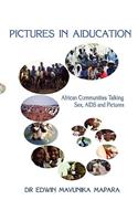 Pictures in Aiducation: African Communities Talking Sex, AIDS and Pictures