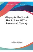 Allegory In The French Heroic Poem Of The Seventeenth Century