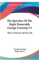 The Speeches Of The Right Honorable George Canning V2