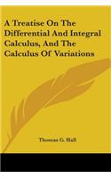 Treatise On The Differential And Integral Calculus, And The Calculus Of Variations