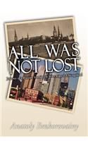All Was Not Lost