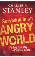 Surviving in an Angry World