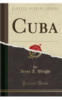 Cuba (Classic Reprint)