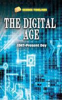Science Timelines: The Digital Age: 1947-Present Day
