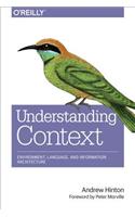 Understanding Context: Environment, Language, and Information Architecture