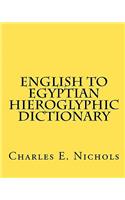 English to Egyptian Hieroglyphic Dictionary