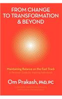 From Change to Transformation and Beyond