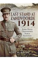 Last Stand at Zandvoore 1914: Lord Hugh Grosvenor's Noble Sacrifice