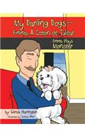 My Darling Dogs--Emma, A Coton De Tulear: Emma Plays Monster(English)