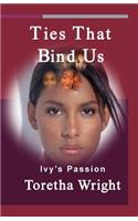 Ties That Bind Us
