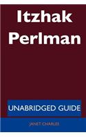 Itzhak Perlman - Unabridged Guide: (English)