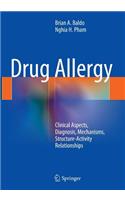 Drug Allergy: Clinical Aspects, Diagnosis, Mechanisms, Structure-Activity Relationships