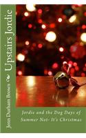 Upstairs Jordie: Jordie and the Dog Days of Summer Not- It's Christmas