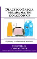 Dlaczego Babcia wklada majtki do lodowki?