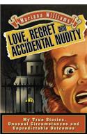 Love, Regret and Accidental Nudity
