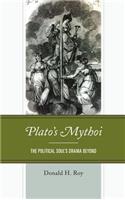 Plato's Mythoi: The Political Soul's Drama Beyond(Political Theory for Today)