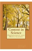 Context in Science: Generalists and Root Causes