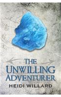 The Unwilling Adventurer (The Unwilling #1)