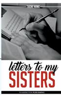 Letters to My Sisters: Because We All Have a Dream...